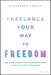 Freelance Your Way to Freedom