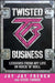 Twisted Business