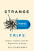 Strange Trips
