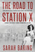 The Road to Station X
