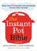 The Instant Pot Bible