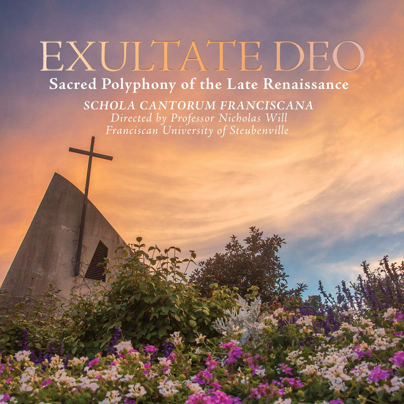 Schola Cantorum Franciscana-Exultate Deo: Sacred P