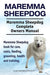 Maremma Sheepdog. Maremma Sheepdog Complete Owners Manual. Maremma Sheepdog book for care, costs, feeding, grooming, health and training.