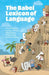 The Babel Lexicon of Language
