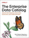 The Enterprise Data Catalog