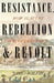 Resistance, Rebellion & Revolt
