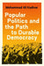 Popular Politics and the Path to Durable Democracy