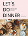 Let’s Do Dinner