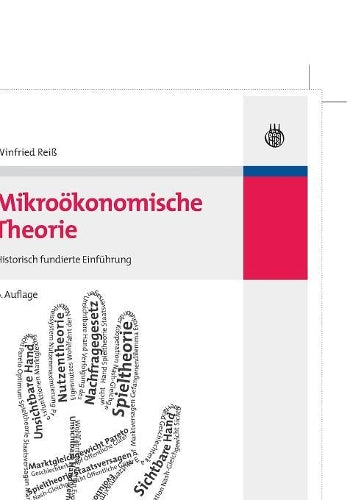 Mikroökonomische Theorie: Historisch fundierte Einführung (German Edition