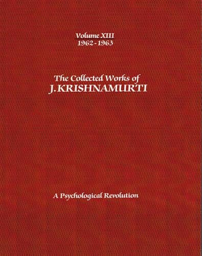 The Collected Works of J.Krishnamurti  - Volume XIII 1962-1963