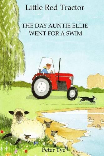 Little Red Tractor - The Day Auntie Ellie went for a Swim: Volume 2 (Original Little Red Tractor Stories