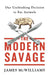 The Modern Savage