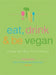 Eat, Drink & Be Vegan