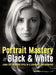 Portrait Mastery In Black & White