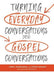 Turning Everyday Conversations into Gospel Conversations