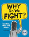 Why Do We Fight?