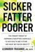Sicker, Fatter, Poorer