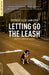 Letting Go The Leash