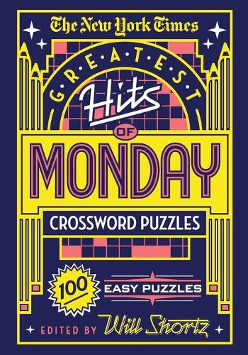 The New York Times Greatest Hits of Monday Crossword Puzzles
