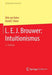 L. E. J. Brouwer: Intuitionismus (Mathematik im Kontext