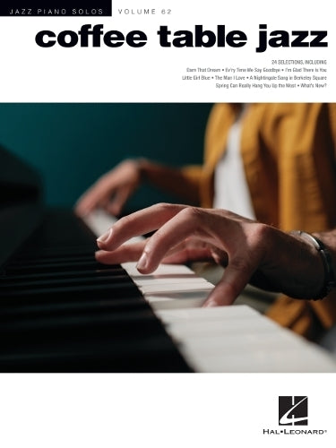 Coffee Table Jazz Jazz Piano Solos Volume 62 25 Classic Jazz Standards Arranged for Solo Piano Includes Darn That Dream, the Man I Love, Ev Ry Time We Say Goodbye and More