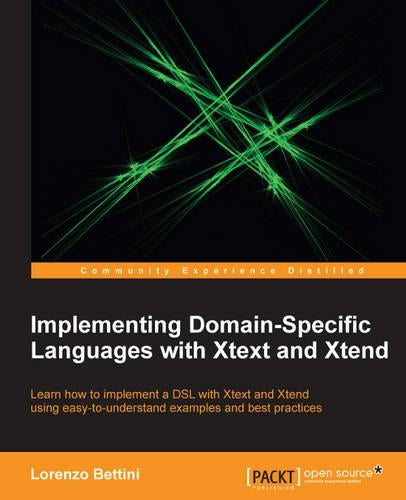 Implementing Domain-Specific Languages with Xtext and Xtend