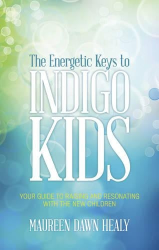 Energetic Keys to Indigo Kids