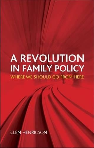 A Revolution in Family Policy