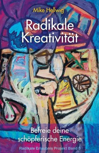 Radikale Kreativität