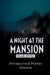 A Night at the Mansion