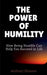 The Power of Humility