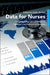 Data for Nurses