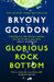 Glorious Rock Bottom