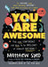 You are Awesome