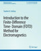 Introduction to the Finite-Difference Time-Domain (FDTD) Method for Electromagnetics (Synthesis Lectures on Computational Electromagnetics