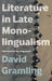 Literature in Late Monolingualism