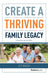 Create A Thriving Family Legacy
