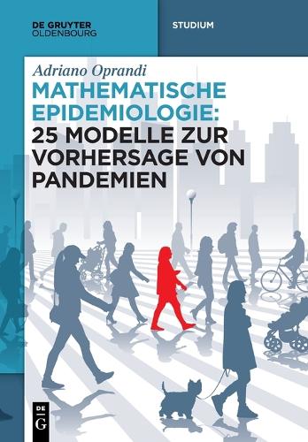 Mathematische Epidemiologie: 25 Modelle Zur Vorhersage Von Pandemien