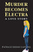 Murder Becomes Electra