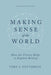 Making Sense of the World