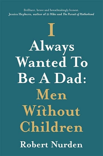 I Always Wanted To Be A Dad