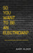 So You Want to be an Electrician?