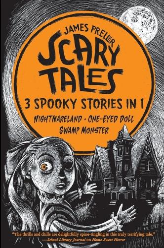 Scary Tales: 3 Spooky Stories in 1: (Nightmareland) (One-Eyed Doll) (Swamp Monster