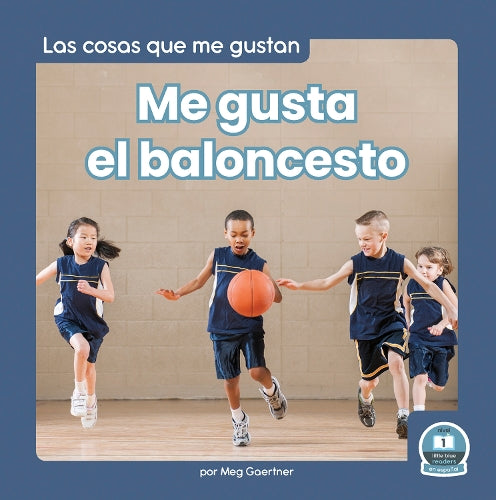 Me gusta el baloncesto (I Like Basketball) (Las Cosas Que Me Gustan/ Things I Like) (Spanish Edition