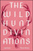 The Wild Hunt Divinations: A Grimoire (Wesleyan Poetry Series