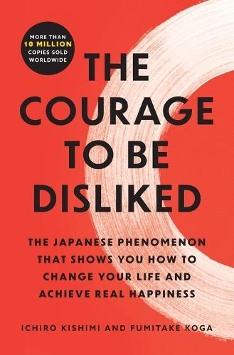The Courage to be Disliked