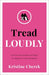 Tread Loudly