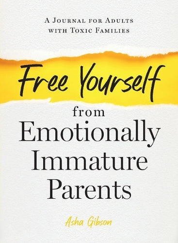 Free Yourself from Emotionally Immature Parents