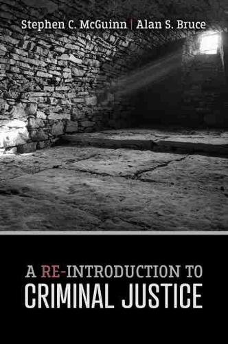 A Re-Introduction to Criminal Justice
