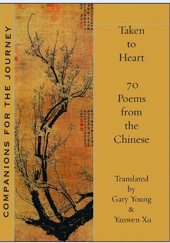 Taken to Heart: 70 poems from the Chinese (Companions for the Journey